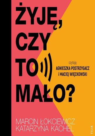 Żyję, czy to mało? Marcin Łokciewicz, Katarzyna Kachel - audiobook MP3