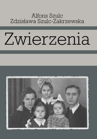 Zwierzenia Zdzisława Szulc-Zakrzewska, Alfons Szulc - okladka książki