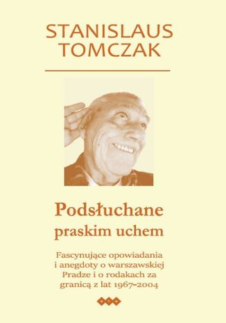 Podsłuchane praskim uchem Stanislaus Tomczak - okladka książki