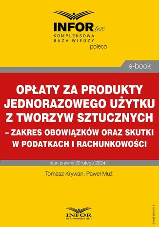 Opłaty za produkty jednorazowego użytku z tworzyw sztucznych  zakres obowiązków oraz skutki w podatkach i rachunkowości Tomasz Krywan - okladka książki