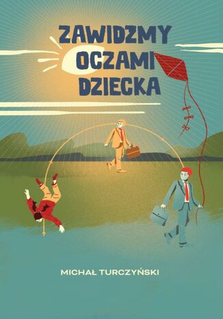 Zawidzmy oczami dziecka Michał Turczyński - okladka książki