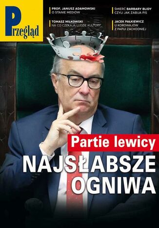 Przegląd. 17 Wojciech Kuczok, Andrzej Walicki, Roman Kurkiewicz, Agnieszka Wolny-Hamkało, Bronisław Łagowski, Marek Czarkowski, Andrzej Sikorski, Bohdan Piętka, Robert Walenciak, Jakub Dymek, Andrzej Werblan, Jerzy Domański, Paweł Dybicz, Mateusz Mazzini, Kornel Wawrzyniak - okladka książki