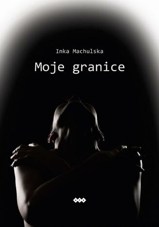 Moje granice Inka Machulska - okladka książki