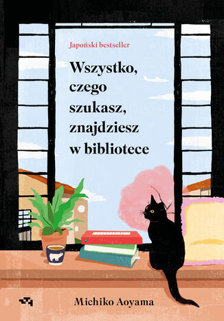 Wszystko, czego szukasz, znajdziesz w bibliotece Michiko Aoyama - okladka książki