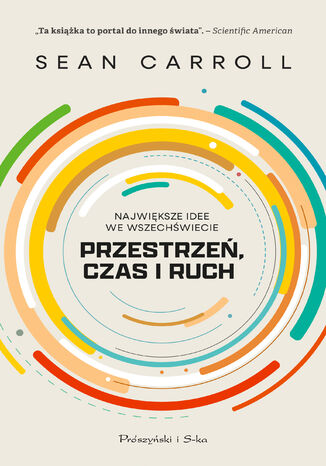 Przestrzeń, czas i ruch. Największe idee we Wszechświecie Sean Carroll - okladka książki