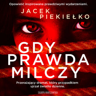 Gdy prawda milczy Jacek Piekiełko - audiobook MP3