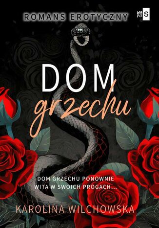 Dom grzechu. Tom 3 Karolina Wilchowska - okladka książki