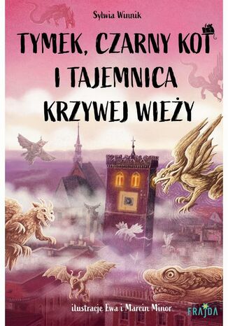 Tymek, Czarny Kot i tajemnica Krzywej Wieży Sylwia Winnik - okladka książki