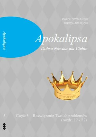 Apokalipsa Część 5 Dobra Nowina dla Ciebie Mirosław Rucki - okladka książki