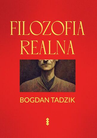 Filozofia realna Bogdan Tadzik - okladka książki