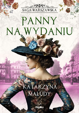 Saga warszawska (#1). Panny na wydaniu. Saga warszawska, tom 1 Katarzyna Maludy - okladka książki