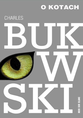 O kotach Charles Bukowski - okladka książki