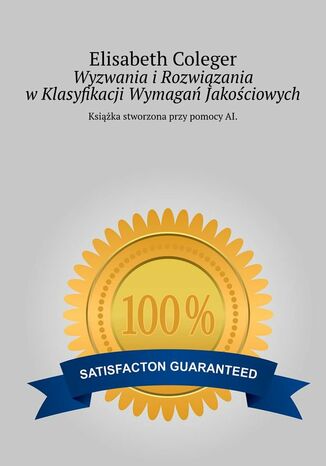 Wyzwania i Rozwiązania w Klasyfikacji Wymagań Jakościowych Elisabeth Coleger - okladka książki