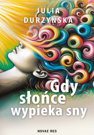 Gdy słońce wypieka sny Julia Durzyńska - okladka książki