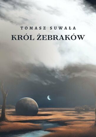 Król żebraków Tomasz Suwała - okladka książki