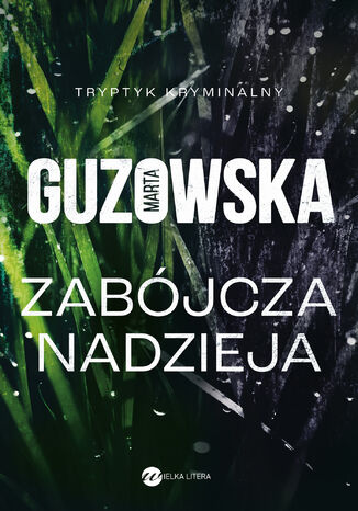 Zabójcza nadzieja Marta Guzowska - okladka książki