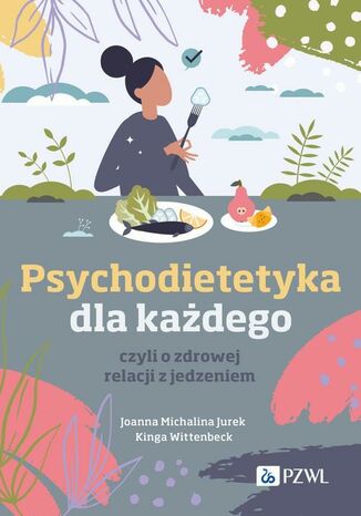 Psychodietetyka dla każdego Joanna Michalina Jurek, Kinga Wittenbeck - okladka książki