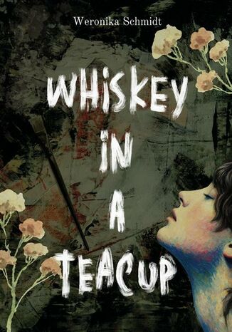 Whiskey in a teacup Weronika Schmidt - okladka książki