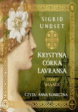 Krystyna córka Lavransa. Wianek Sigrid Undset - okladka książki