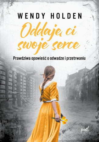 Oddaję ci swoje serce Wendy Holden - okladka książki