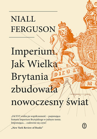 Imperium. Jak Wielka Brytania zbudowała nowoczesny świat Niall Ferguson - okladka książki