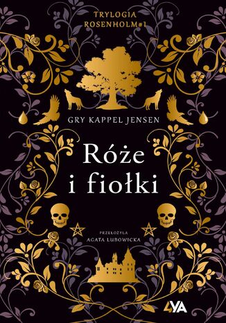 Trylogia Rosenholm (Tom 1). Róże i fiołki Gry Kappel-Jensen - okladka książki