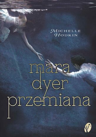 Mara Dyer (#2). Mara Dyer. Przemiana Michelle Hodkin - okladka książki