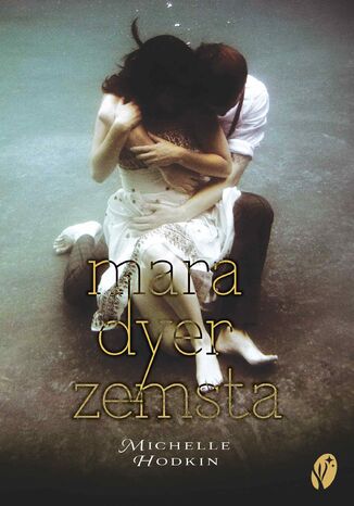 Mara Dyer (#3). Mara Dyer. Zemsta Michelle Hodkin - okladka książki