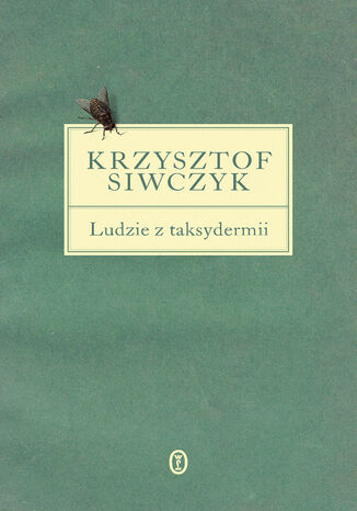 Ludzie z taksydermii Krzysztof Siwczyk - okladka książki