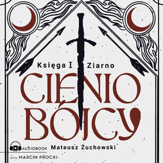 Cieniobójcy. Księga I. Ziarno Mateusz Żuchowski - audiobook MP3