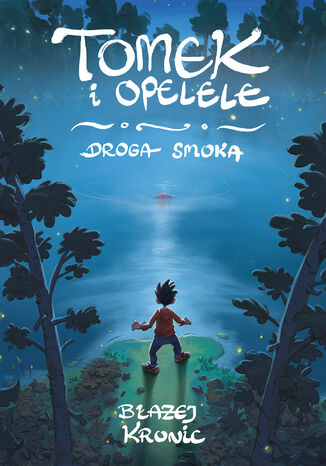 Tomek i Opelele. Droga Smoka Błażej Kronic - okladka książki