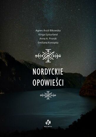 Nordyckie opowieści Agnes Ársól Bikowska, Kinga Eysturland, Anna A. Prorok, Emiliana Konopka - okladka książki