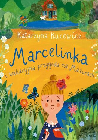 Marcelinka i wakacyjna przygoda na Mazurach Katarzyna Kucewicz - okladka książki