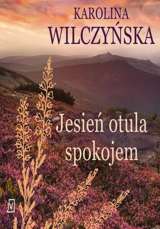 Jesień otula spokojem Karolina Wilczyńska - okladka książki