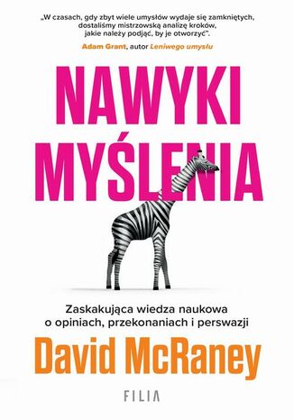 Nawyki myślenia. Zaskakująca wiedza naukowa o opiniach, przekonaniach i perswazji David McRaney - okladka książki