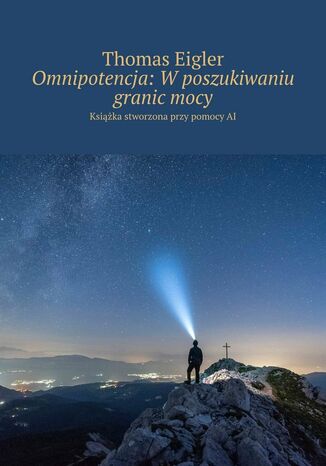 Omnipotencja: W poszukiwaniu granic mocy Thomas Eigler - okladka książki