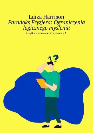 Paradoks Fryzjera: Ograniczenia logicznego myślenia Luiza Harrison - okladka książki