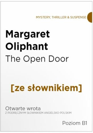 The Open Door z podręcznym słownikiem angielsko-polskim. Poziom B1 Margaret Oliphant - okladka książki