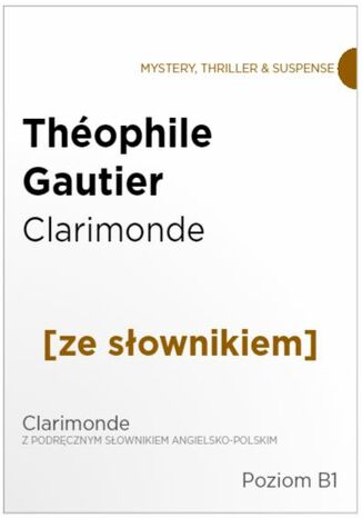 Clarimonde z podręcznym słownikiem angielsko-polskim. Poziom B1 Théophile Gautier - okladka książki