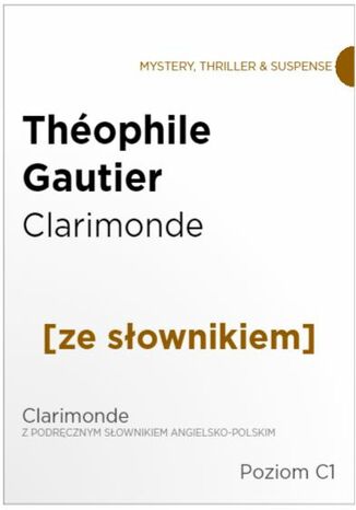 Clarimonde z podręcznym słownikiem angielsko-polskim. Poziom C1 Théophile Gautier - okladka książki