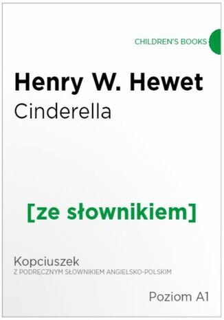 Cinderella z podręcznym słownikiem angielsko-polskim. Poziom A1 Henry W. Hewet - okladka książki