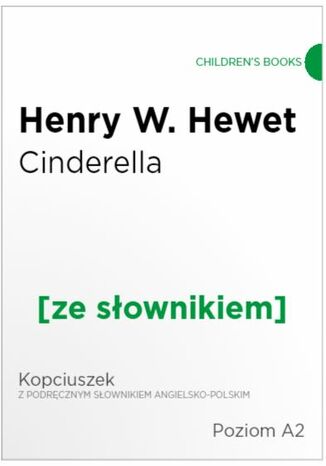 Cinderella z podręcznym słownikiem angielsko-polskim. Poziom A2 Henry W. Hewet - okladka książki