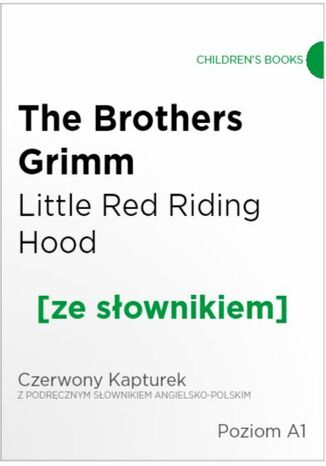 Little Red Riding Hood z podręcznym słownikiem angielsko-polskim. Poziom A1 Grimm Brothers - okladka książki