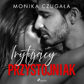 Irytujący przystojniak Monika Czugała - audiobook MP3