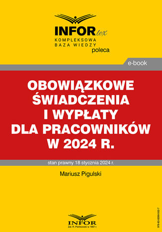 Obowiązkowe świadczenia i wypłaty dla pracowników w 2024 r Mariusz Pigulski - okladka książki