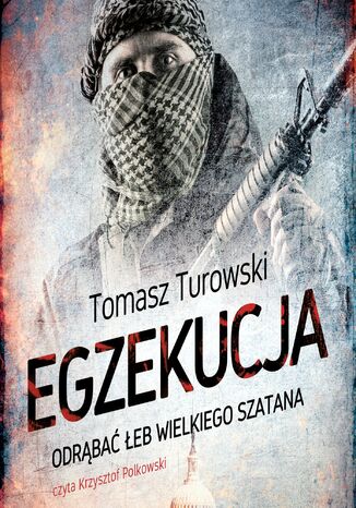 Egzekucja. Odrąbać łeb wielkiego szatana Tomasz Turowski - okladka książki