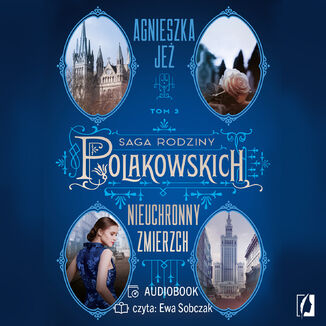 Nieuchronny zmierzch. Saga rodziny Polakowskich. Tom 3 Agnieszka Jeż - audiobook MP3