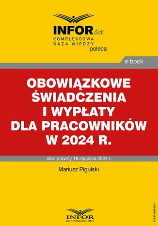 Obowiązkowe świadczenia i wypłaty dla pracowników w 2024 r Infor Pl - okladka książki