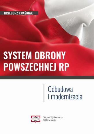 SYSTEM OBRONY POWSZECHNEJ RP Odbudowa i modernizacja Grzegorz Kwaśniak - okladka książki