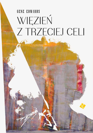 Więzień z trzeciej celi Gene Edwards - okladka książki